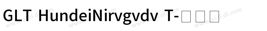 GLT HundeiNirvgvdv T字体转换